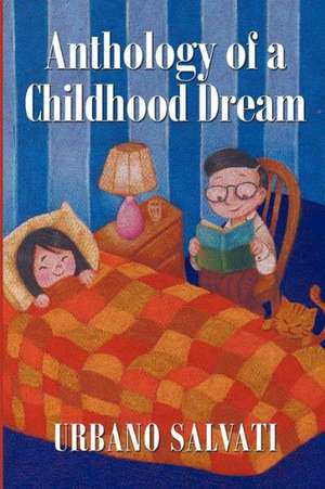 Anthology of a Childhood Dream de Urbano Salvati