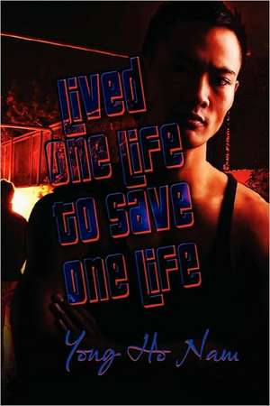 Lived One Life to Save One Life de Yong No Nam