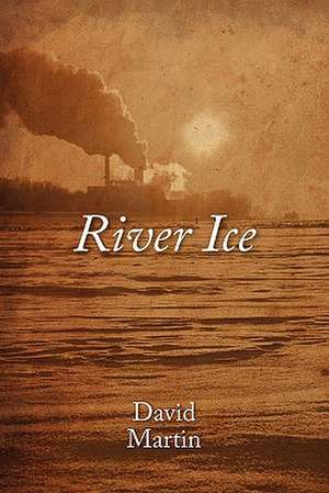 River Ice de DAVID MARTIN