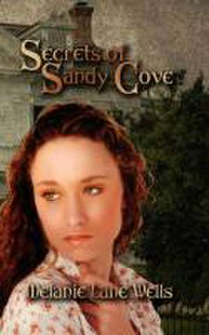 Secrets of Sandy Cove de Melanie Lane Wells