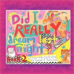 Did I Really Dream Last Night? Book-2 de Sarah Palleschi