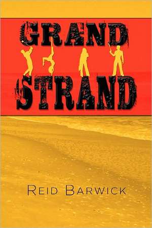 Grand Strand de Reid J. Barwick