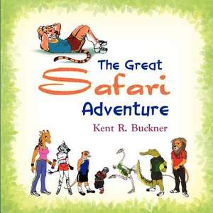 The Great Safari Adventure de Kent R. Buckner