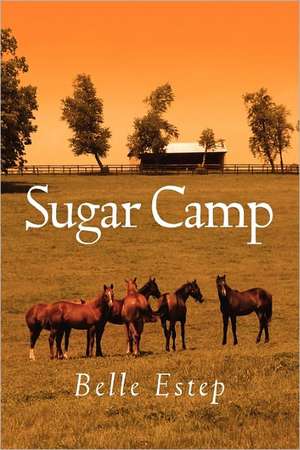 Estep, B: Sugar Camp