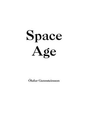 Space Age de Olafur Gunnsteinsson