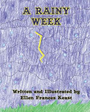 A Rainy Week de Ellen Frances Keast