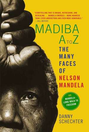 Madiba A to Z: The Many Faces of Nelson Mandela de Danny Schechter