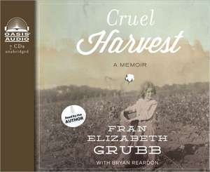 Cruel Harvest: A Memoir de Fran Elizabeth Grubb