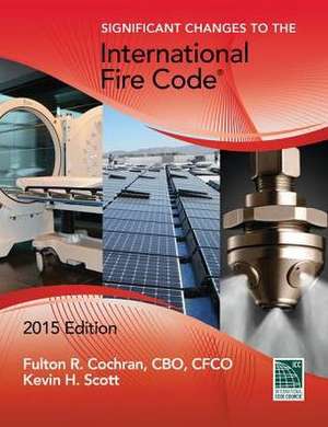 Significant Changes to the International Fire Code, 2015 de International Code Council