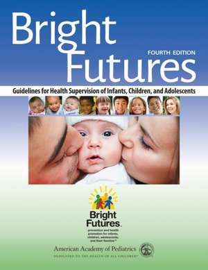 Bright Futures de American Academy Of Pediatrics