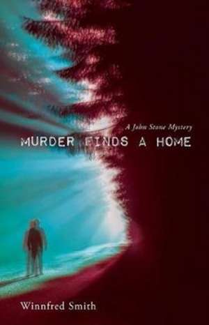 Murder Finds a Home de Winnfred Smith