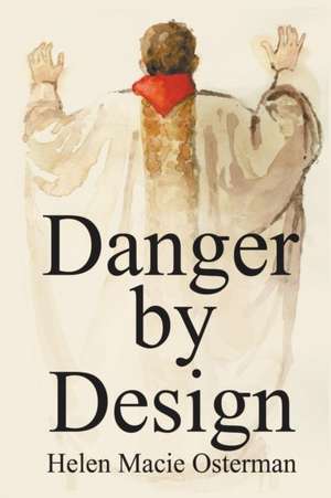 Danger by Design de Osterman, Helen Macie