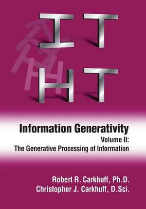 Information Generativity: The Generative Processing of Information de Robert R. Carkhuff Ph. D.