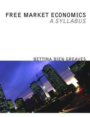 Free Market Economics de Bettina Bien Greaves