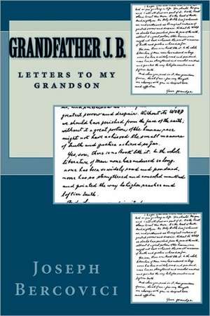 Grandfather J. B.: Letters to My Grandson de Joseph Bercovici