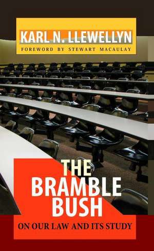 The Bramble Bush: On Our Law and Its Study de Karl N. Llewellyn