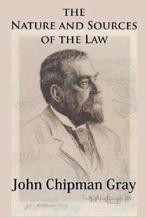 The Nature and Sources of the Law: Or the Skimmer of the Seas de John Chipman Gray