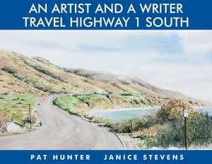 An Artist and a Writer Travel Highway 1 South de Pat Hunter