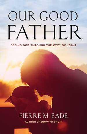 Our Good Father de Pierre Eade