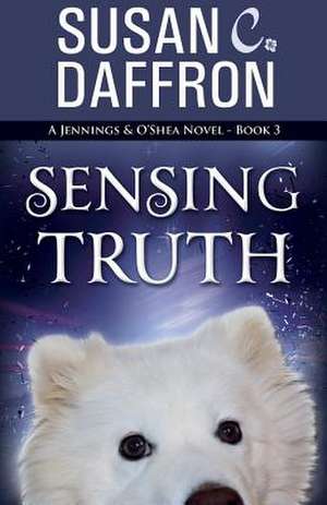 Sensing Truth de Susan C. Daffron