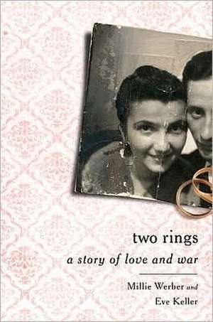 Two Rings: A Story of Love and War de Millie Werber