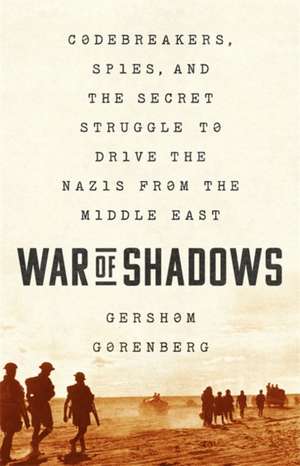 War of Shadows de Gershom Gorenberg