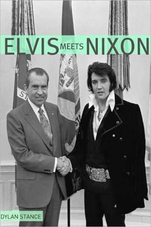 Elvis Meets Nixon de Dylan Stance