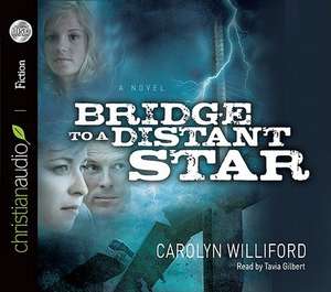 Bridge to a Distant Star de Carolyn Williford