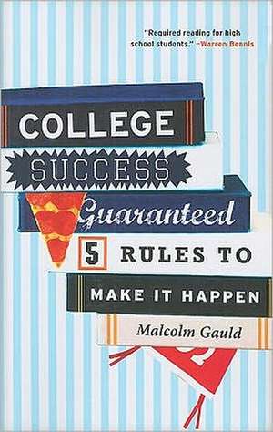 College Success Guaranteed de Malcolm Gauld