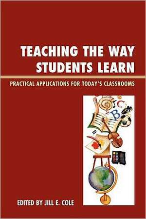 Teaching the Way Students Learn de Jill E. Cole