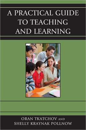 A Practical Guide to Teaching and Learning de Oran Tkatchov