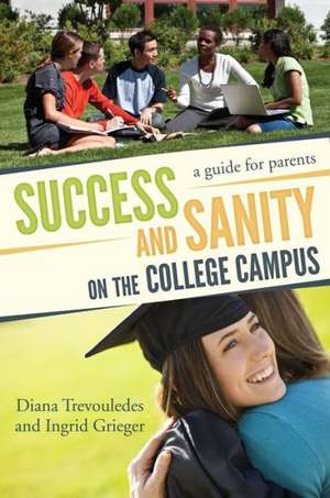 Success and Sanity on the College Campus de Diana Trevouledes