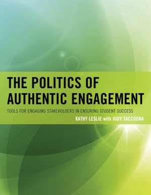 The Politics of Authentic Engagement de Kathy Leslie