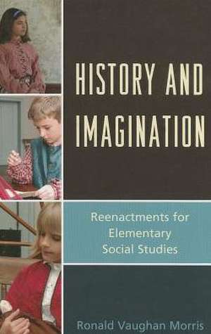 History and Imagination de Ronald Vaughan Morris