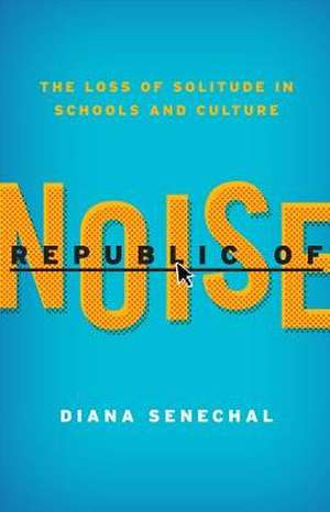 Republic of Noise de Diana Senechal