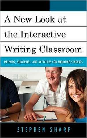 A New Look at the Interactive Writing Classroom de Stephen Sharp