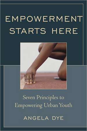 Empowerment Starts Here de Angela Dye