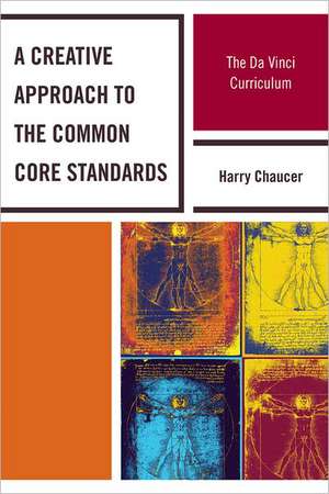 A Creative Approach to the Common Core Standards de Harry Chaucer