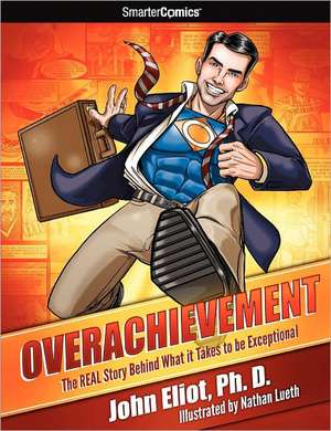 Overachievement from SmarterComics de John Eliot