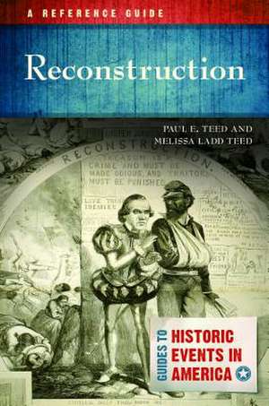 Reconstruction: A Reference Guide de Paul E. Teed