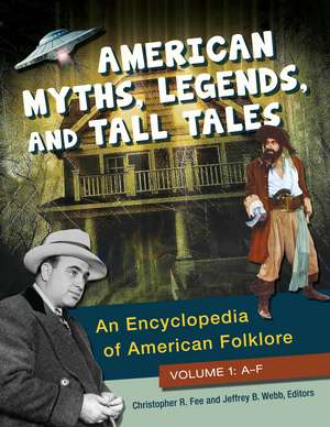 American Myths, Legends, and Tall Tales: An Encyclopedia of American Folklore [3 volumes] de Christopher R. Fee