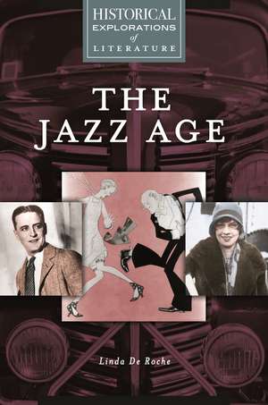 The Jazz Age: A Historical Exploration of Literature de Linda de Roche