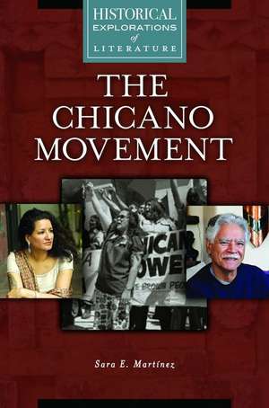 The Chicano Movement: A Historical Exploration of Literature de Sara E. Martínez