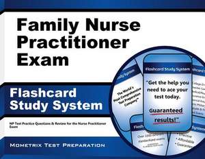 Family Nurse Practitioner Exam Flashcard Study System: NP Test Practice Questions and Review for the Nurse Practitioner Exam de NP Exam Secrets Test Prep Team