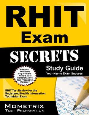 RHIT Exam Secrets Study Guide: RHIT Test Review for the Registered Health Information Technician Exam de Mometrix Media LLC