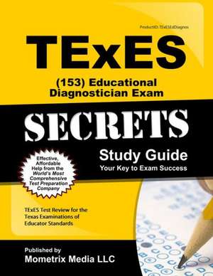 TExES Educational Diagnostician (153) Secrets Study Guide de Mometrix Texas Teacher Certification Test Team
