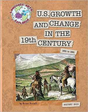 U.S. Growth and Change in the 19th Century de Brian Howell