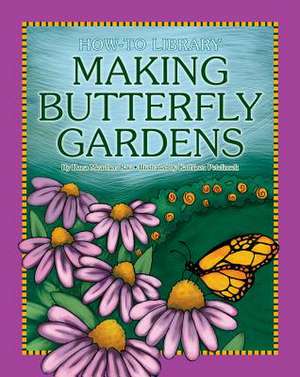 Making Butterfly Gardens de Dana Meachen Rau