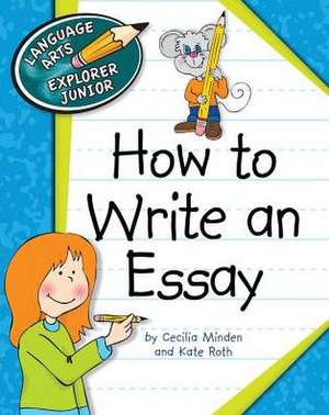 How to Write an Essay de Cecilia Minden