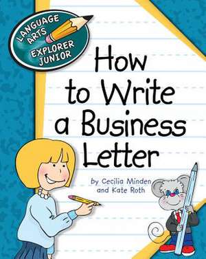 How to Write a Business Letter de Cecilia Minden